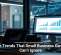 Tech Trends That Small Business Owners Can’t Ignore